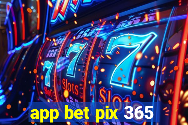 app bet pix 365